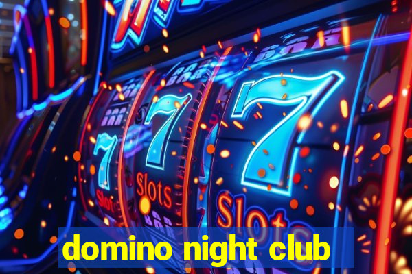 domino night club